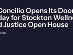 El Concilio Opens Its Doors Today for Stockton Wellness and Justice Open House